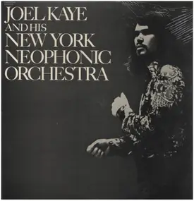 Joel Kaye - Joel Kaye And His New York Neophonic Orchestra