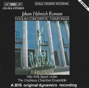 Roman - 3 Violin Concertos - 3 Sinfonias