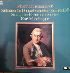 J.C. Bach - Sinfonien Für Doppelorchester Op. 18 Nr. 1,3 & 5