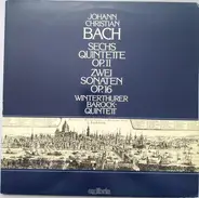 J.C. Bach - Sechs Quintette OP. 11 / Zwei Sonaten OP. 16