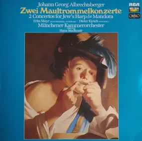 Johann Georg Albrechtsberger - Zwei Maultrommelkonzerte