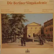 Johann Friedrich Reichardt , Carl Friedrich Zelter , Felix Mendelssohn-Bartholdy - Berliner Singaka - Miltons Morgengesang / Johanna Sebus / Magnificat