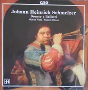 Johann Heinrich Schmelzer , Musica Fiata , Roland Wilson - Sonate E Balletti