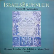 Johann Hermann Schein , Dresdner Kreuzchor , Capella Fidicinia , Martin Flämig - Israels Brünnlein