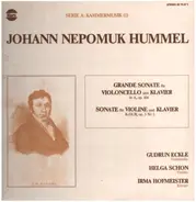Johann Nepomuk Hummel - Grande Sonate Für Violoncello Und Klavier / Sonate Für Violine Und Klavier