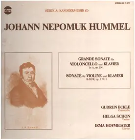 Johann Nepomuk Hummel - Grande Sonate Für Violoncello Und Klavier / Sonate Für Violine Und Klavier