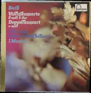 Bach - Violinkonzerte E-dur / Violinkonzerte A-moll / Doppelkonzert D-moll