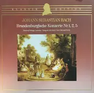 Bach - Brandenburgische Konzerte Nr.1, 2, 5