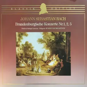 J. S. Bach - Brandenburgische Konzerte Nr.1, 2, 5