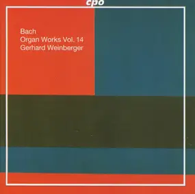 J. S. Bach - Organ Works Vol. 14