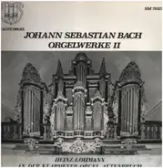 Johann Sebastian Bach - Heinz Lohmann - Orgelwerke II (Heinz Lohmann An Der Klapmeyer-Orgel Altenbruch)