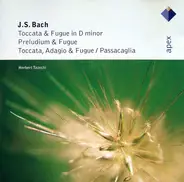 Johann Sebastian Bach - Toccata & Fugue In D Minor / Preludium & Fugue / Toccata, Adagio & Fugue / Passacaglia