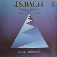 Johann Sebastian Bach - Karol Gołębiowski - III Orgelkonzert C-Dur BWV 594 / Aria F-Dur BWV 587 / Präludium Und Fuge C-Moll 549