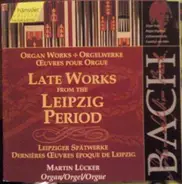 Bach - Late Works From The Leipzig Period