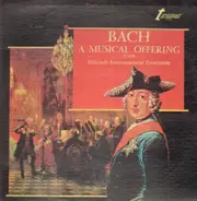 Johann Sebastian Bach - Münchener Instrumentalensemble - A MUSICAL OFFERING