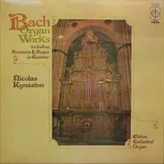 Bach - Organ Works (Including Fantasia & Fugue In G Minor)