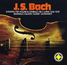 J. S. Bach - Sonaten Für Violine & Cembalo No. 1-6 BWV 1014-1019