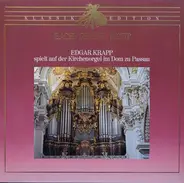 Johann Sebastian Bach ⋅ Max Reger ⋅ Franz Liszt - Edgar Krapp - Edgar Krapp Spielt Auf Der Kirchenorgel Im Dom Zu Passau