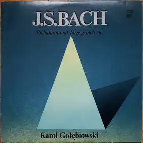 J. S. Bach - Preludium Und Fuge g-moll / Präludium und Fuge c-moll / O Gott, du frommer Gott