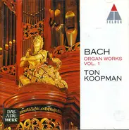 Bach / Ton Koopman - Organ Works Vol. 1.