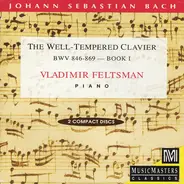 Johann Sebastian Bach , Vladimir Feltsman - The Well-Tempered Clavier BWV 846-869 - Book I