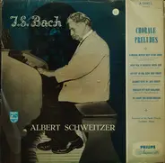 Johann Sebastian Bach , Albert Schweitzer - Chorale Preludes