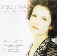Johann Sebastian Bach , Angelika Kirchschlager , Giuliano Carmignola , Venice Baroque Orchestra , A - Arias
