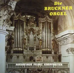 J. S. Bach - Die Bruckner Orgel
