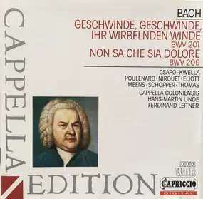 J. S. Bach - Geschwinde, Geschwinde, Ihr Wirbelnden Winde BWV 201 - Non Sa Che Sia Dolore BWV 209