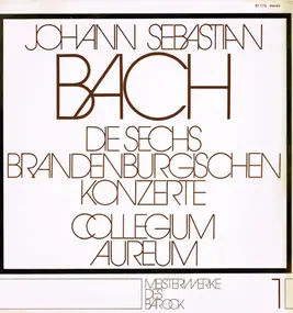 J. S. Bach - Die Sechs Brandenburgischen Konzerte