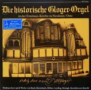 Bach / Böhm / Buxtehude a.o. - Die Historische Gloger-Orgel In Der Emmaus-Kirche Zu Neuhaus/Oste