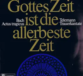 J. S. Bach - Gottes Zeit Ist Die Allerbeste Zeit / Actus Tragicus / Trauerkantate