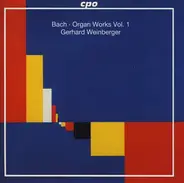Bach / Gerhard Weinberger - Organ Works Vol. 1