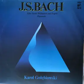 J. S. Bach - Acht Kleine Präludien Und Fugen / Pastorale
