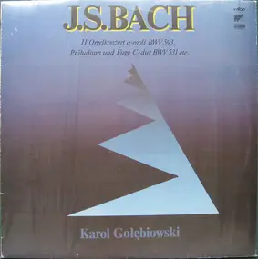 J. S. Bach - II Orgelkonzert A-moll BWV 593 / Präludium Und Fuge C-dur BWV 531 Etc.