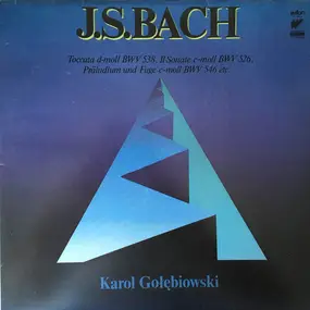 J. S. Bach - Toccata d-moll BWV 538 / II Sonate c-moll BWV 526 / Präludium und Fuge c-moll BWV 546 etc.