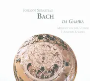 Johann Sebastian Bach , Mieneke Van Der Velden , L'Armonia Sonora - Da Gamba