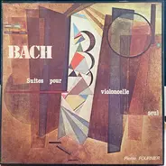 Bach / Pierre Fournier - Suites Pour Violoncelle Seul