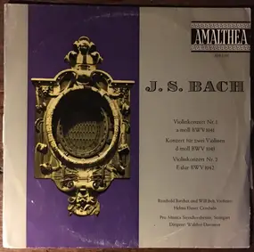 J. S. Bach - Violinkonzert Nr. 1 / Konzert Für Zwei Violinen / Violinkonzert Nr. 2