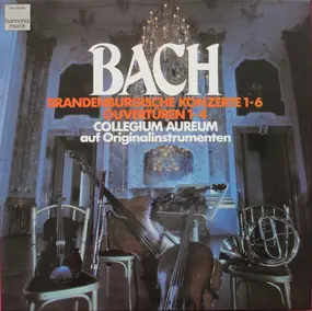 J. S. Bach - Brandenburgische Konzerte 1-6 / Ouvertüren 1-4