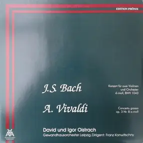 J. S. Bach - Konzert Für Zwei Violinen Und Orchester D-moll, BWV 1043 / Concerto Grosso Op. 3 Nr. 8 A-moll