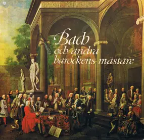 J. S. Bach - Bach och andra barockens mästare