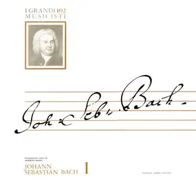J. S. Bach - Johann Sebastian Bach I
