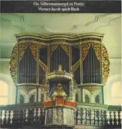 Johann Sebastian Bach / Werner Jacob - Die Silbermannorgel Zu Ponitz - Werner Jacob Spielt Bach
