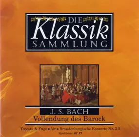 J. S. Bach - Toccata & Fuge / Air / Brandenburgische Konzerte Nr. 3-5