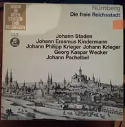 Johann Staden /Johann Erasmus Kindermann / Johann Philipp Krieger a.o. - Nürnberg - Die Freie Reichsstadt