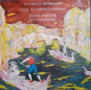 Johann Strauss Jr. - Eine Nacht in Venedig - Egy éj velencében