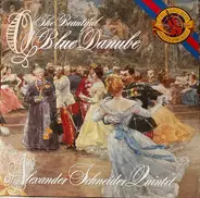 Johann Strauss Jr. , Josef Lanner , Johann Strauss Sr. , Alexander Schneider Quintet - On The Beautiful Blue Danube