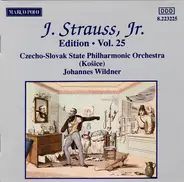 Johann Strauss Jr. , Slovak State Philharmonic Orchestra, Košice , Johannes Wildner - J. Strauss, Jr:  Edition • Vol. 25