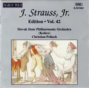 Johann Strauss Jr. , Slovak State Philharmonic Orchestra, Košice , Christian Pollack - J. Strauss, Jr.:  Edition • Vol. 42